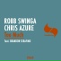 Robb Swinga, Chris Azure, Brandon Serafino