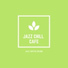 Jazz Chill Cafe
