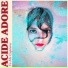 Acide Adore
