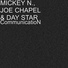 MICKEY N., JOE CHAPEL, DAY STAR
