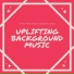 Uplifting Background Music