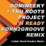 Domineeky, Tru Roots Project