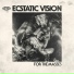 Ecstatic Vision