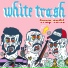 White Trash