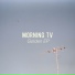 Morning TV