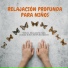 Relajación Profunda Para Niños