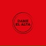 DAME EL ALTA
