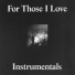 For Those I Love