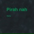Pirah Nah