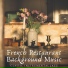 French Restaurant Background Music