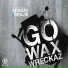Wax Wreckaz feat. Sensay & Benjie