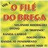 O Filé Do Brega