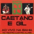 Gilberto Gil, Caetano Veloso