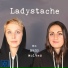 Ladystache