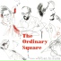 Ordinary Square, The