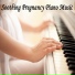Soothing Pregnancy Piano Music