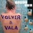 Volver & Vala