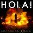 HOLA! Keep This Fire Burning