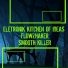 Elektronik Kitchen Of Ideas, Flowzhaker