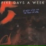 Five Days A Week