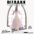 DJ F.R.A.N.K Feat. Yannick Bovy