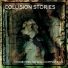 Collision Stories
