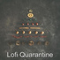Lofi Quarantine