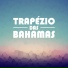 Trapézio das Bahamas feat. Fernanda Valente