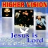 HIGHER VISION