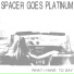Spacer Goes Platinum