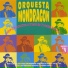 La Orquesta Mondragón