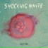 Shocking White