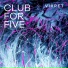 Club For Five