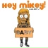 LilBoyJ, Hey Mikey!