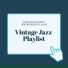 Vintage Jazz Playlist
