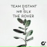 Team Distant, Mr Silk
