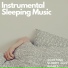 Instrumental Sleeping Music