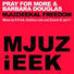 Pray For More & Barbara Douglas