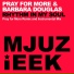 Pray for More & Barbara Douglas