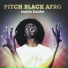 Pitch Black Afro feat. General Pype