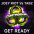 Joey Riot Vs Tabz