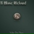 Ti Blanc Richard