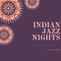 Indian Jazz Nights