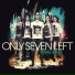Only Seven Left