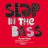 Slap in the Bass