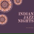 Indian Jazz Nights