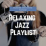 Relaxing Jazz Playlist
