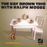 Ray Brown Trio, Ralph Moore