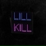 LIll KIll