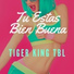 Tiger King TBL